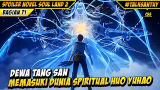 Dewa Tang San Memasuki Alam Spiritual Huo Yuhao - SOUL LAND 2 DONGHUA 71