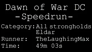 Speedrun: Dawn of War - Dark Crusade # All strongholds Eldar in 49m 03s [Obsolete]