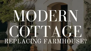 MODERN COTTAGE::  100% REPLACING FARMHOUSE (& you will LOVE IT!)