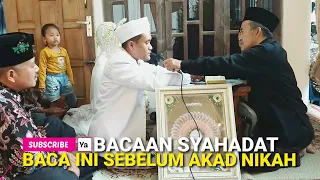 BACAAN SYAHADAT SEBELUM AKAD NIKAH