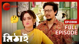 Mithai - Popular Romantic Bangla Serial Full Ep 308| Soumitrisha Kundu, Adrit Roy | Zee Bangla