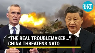 Angry China Warns NATO; Says Beijing “Doesn’t Cause Trouble But Is Not Afraid Of Trouble”