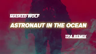 Masked Wolf - Astronaut In The Ocean (TPA Remix)