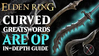 Curved Greatswords are the Best Weapon in Elden Ring - Elden Ring All Curved Greatswords Breakdown