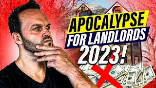 Landlords are SCREWED in 2023 and here is why!
