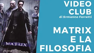 Matrix e la filosofia [Video Club storico-filosofico]
