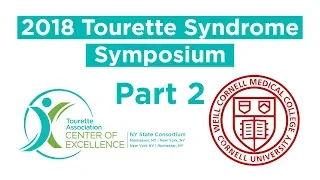 2018 Tourette Syndrome Symposium - Weill Cornell Medical College & TAA Part 2