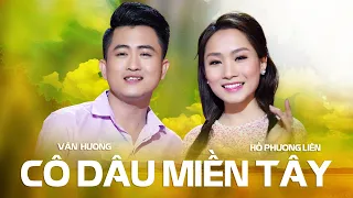 Cô Dâu Miền Tây - Văn Hương ft Hồ Phương Liên | Song Ca Nhạc Dân Ca Miền Tây Nghe Ngọt Lịm