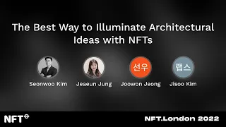 The Best Way to Illuminate Architectural Ideas with NFTs - Panel at NFT.London 2022