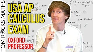 Oxford University Mathematician takes American AP Calculus BC Math Exam