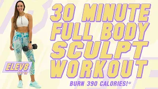 30 Minute Full Body Sculpt Workout 🔥Burn 390 Calories 🔥The ELEV8 Challenge | Day 49