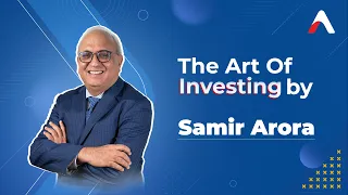 The Art Of Investing by Samir Arora, Founder & Fund Manager at Helios Capital