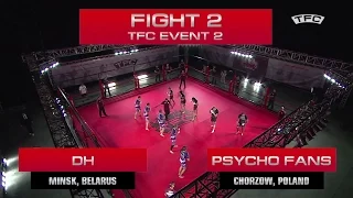 Fight 2 of the TFC Event 2 DH (Minsk, Belarus) vs Psycho Fans (Chorzow, Poland)