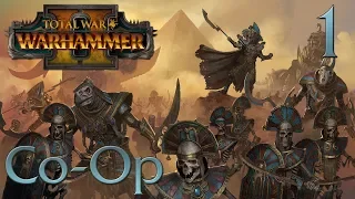 Co-Op Tomb Kings Let's Play Total War: Warhammer 2 [Part 1]