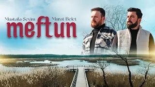 Mustafa Sevim & Murat Belet - Meftun