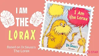 Kids book read out loud: I AM THE LORAX.