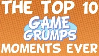 The Top 10 Game Grumps Moments EVER (2014 Edition)