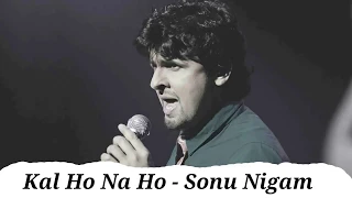 Kal Ho Na Ho Unplugged   Sonu Nigam   MTV Unplugged mahi 's  unplugged