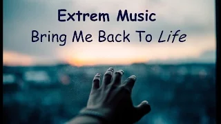 Extrem Music - Bring Me Back To Life (deutsche Übersetzung)