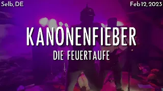 KANONENFIEBER - Die Feuertaufe (Selb, Germany - Feb 12, 2023)