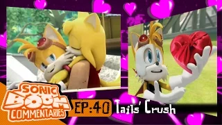 Sonic Boom Commentaries 40: Tails' Crush