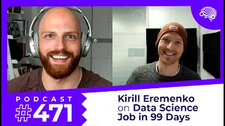 SDS 471: 99 Days to Your First Data Science Job — with Kirill Eremenko