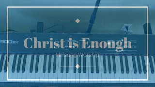 Christ is Enough | Piano Cover