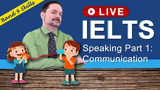 IELTS Live Class - Speaking Part 1 about Communication