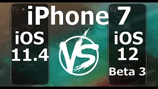 Speed Test : iPhone 7 - iOS 12 Beta 3 vs iOS 11.4 (iOS 12 Public Beta 2 Build 16A5318d)