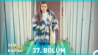 Sen Çal Kapımı 37. Bölüm