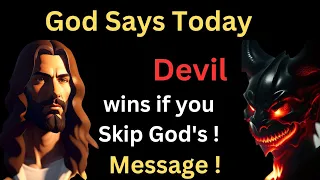 God Says Today✝️ | Devil👹 wins if you Skip God's🙏 Message !! | #godmessage