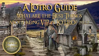 What are the Best Things about being VIP in LOTRO? 2022 | A LOTRO Guide.