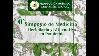 6° Simposio de Medicina Herbolaria y Alternativa en Pandemia