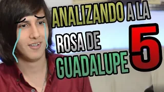 Analizando a La Rosa de Guadalupe PARTE 5!