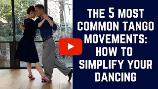 Tango dancing made easy: 5 simple movements, 1 beautiful full dance