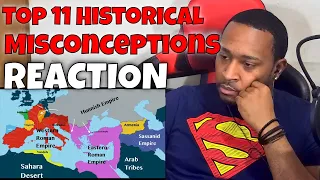 Top 11 Historical Misconceptions REACTION |