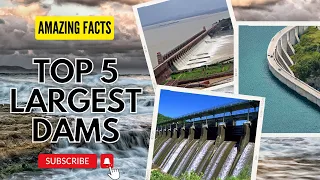 Top 5 Dams | Largest Dams in The world | Biggest Dams in The World | Amazing Facts