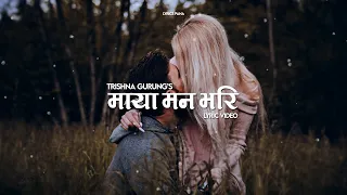 Trishna Gurung - Maya Maan Bhari (Lyrics) | Lyrics Pana