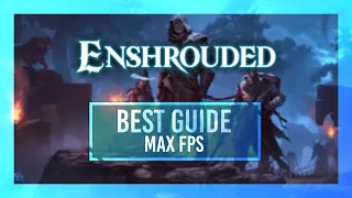BEST Enshrouded Optimization Guide | Max FPS | Breakdown + Best Settings