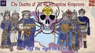 The Deaths of All 90 Byzantine Emperors and the Ages they Died