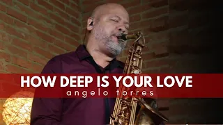 HOW DEEP IS YOUR LOVE (Bee Gees) Sax Angelo Torres - Saxophone Cover - AT Romantic CLASS #26