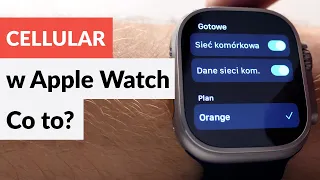 CELLULAR Apple Watch - CO TO i czy warto kupić?