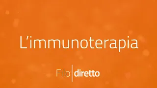 L'immunoterapia | Filodiretto