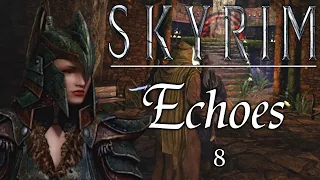 Echoes - Part Eight | Lillia | Skyrim VR