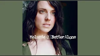 Melanie C - Better Alone [Pop Mix Edit] (audio)