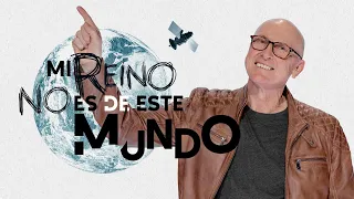 Mi Reino no es de este mundo - Andrés Corson | Prédicas Cristianas 2024