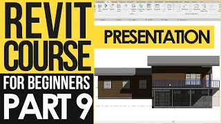 Revit Course for Beginners – Revit Tutorials to Learn BIM Fast | Part 9 - Presentation