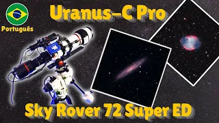 Sky Rover 72 Super ED e Uranus-C Pro