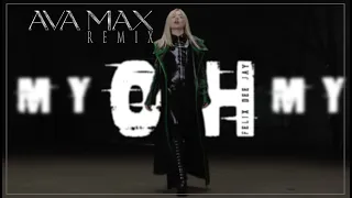 AVA MAX - My Oh My (Felix Remix)