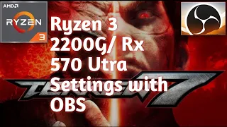 Tekken 7 Ryzen 3 with Rx 570 / OBS